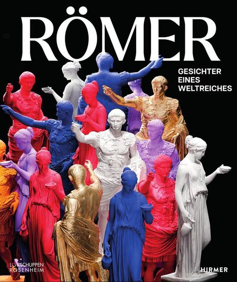 "RÖMER. Gesichter eines Weltreiches." Bunte Statuen in verschiedenen Farben, darunter Rot, Blau, Gold, Lila.