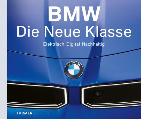 "BMW Die Neue Klasse. Elektrisch Digital Nachhaltig." Logo auf blauem Auto.