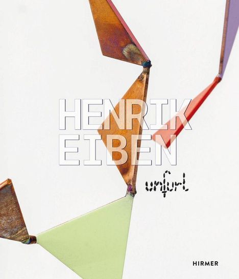 "Henrik Eiben unfurl" in großen Buchstaben. Geometrisches Design mit bunten, eingerollten Formen auf weißem Hintergrund.