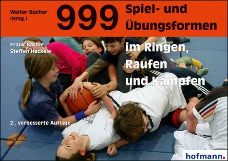 Frank Bächle: 999 Spiel- und Übungsformen im Ringen, Raufen und Kämpfen, Buch