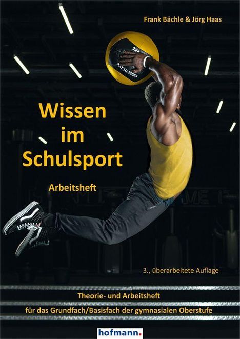 Texte: Wissen im Schulsport, Arbeitsheft, 3., überarbeitete Auflage. Ein Athlet im Sprung mit einem Medizinball.