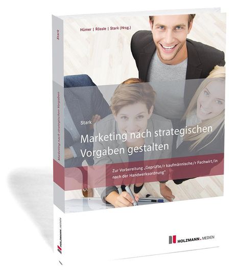 Heinz Stark: Marketing nach strategischen Vorgaben gestalten, Buch