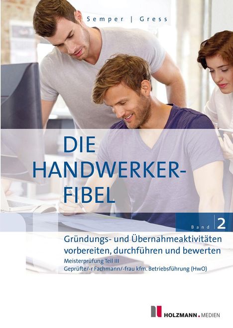 "DIE HANDWERKERFIBEL Band 2" zeigt drei Personen, die gemeinsam an einem Computer arbeiten. Logo unten rechts.