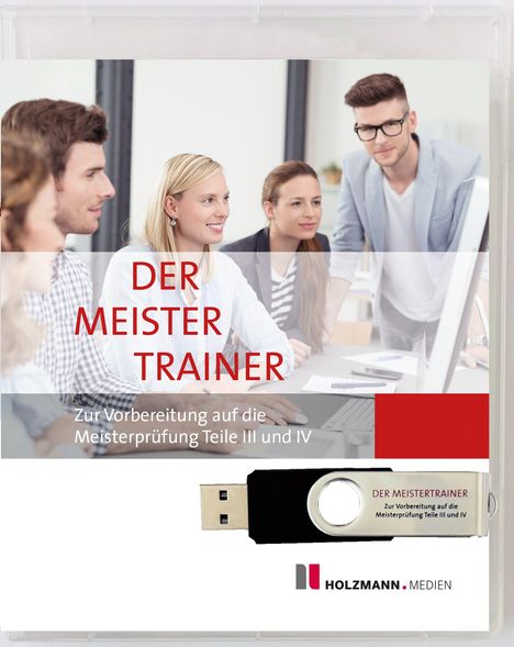 "DER MEISTERTRAINER. Zur Vorbereitung auf die Meisterprüfung Teile III und IV." Bild mit Gruppe von Menschen und USB-Stick.