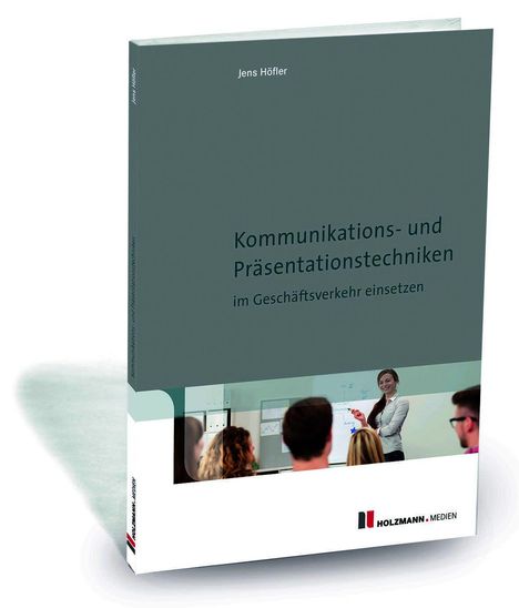 "Kommunikations- und Präsentationstechniken im Geschäftsverkehr einsetzen." Unten ein Logo von Holzmann Medien.
