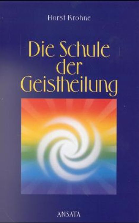 Horst Krohne: Krohne, H: Schule d. Geistheilung, Buch