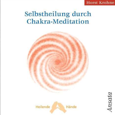 Horst Krohne: Selbstheilung durch Chakra-Meditation, CD