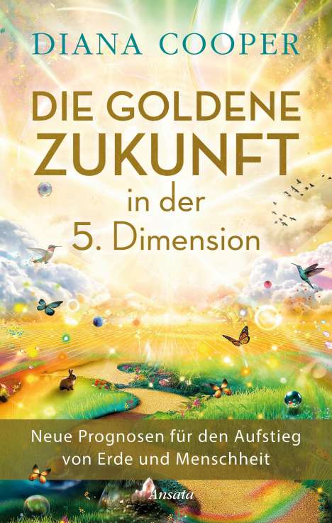 Diana Cooper: Die Goldene Zukunft in der 5. Dimension, Buch
