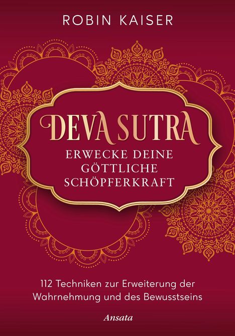 Robin Kaiser: Deva Sutra. Erwecke deine göttliche Schöpferkraft, Buch