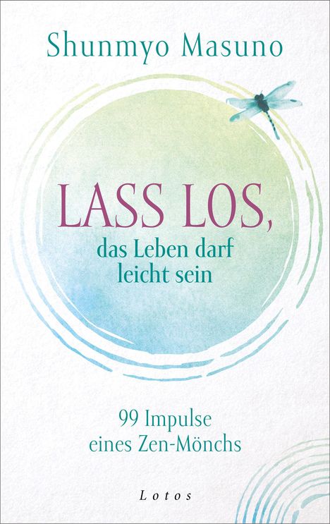 Shunmyo Masuno: Lass los - das Leben darf leicht sein, Buch