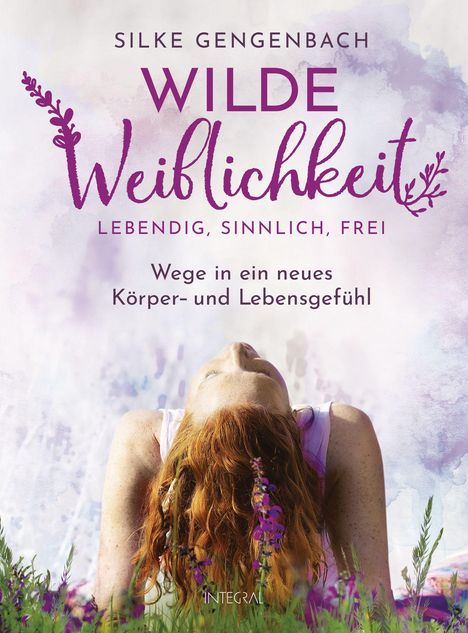 Silke Gengenbach: Gengenbach, S: Wilde Weiblichkeit: Lebendig, sinnlich, frei, Buch