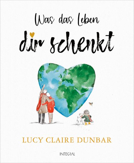 Lucy Claire Dunbar: Was das Leben dir schenkt, Buch