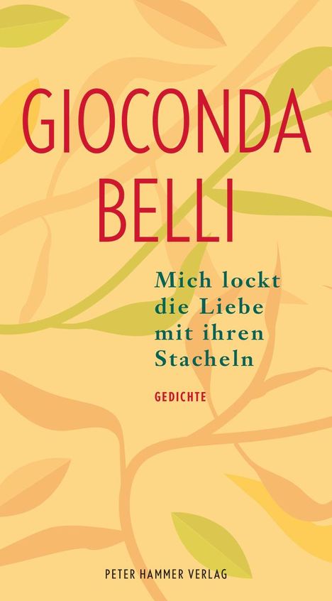Gioconda Belli: Mich lockt die Liebe mit ihren Stacheln, Buch