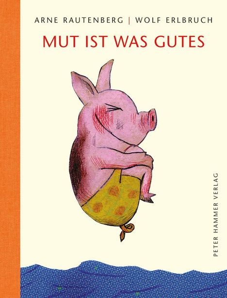 Arne Rautenberg: Mut ist was Gutes, Buch