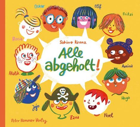 „Sabine Kranz, Alle abgeholt!“ in der Mitte. Fröhliche Kindergesichter in bunten Farben um einen gelben Hintergrund.