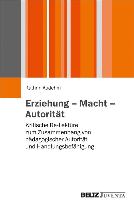 Kathrin Audehm: Audehm, K: Erziehung - Macht - Autorität, Buch