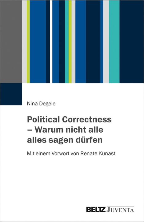 Nina Degele: Degele, N: Political Correctness - Warum nicht alle alles sa, Buch
