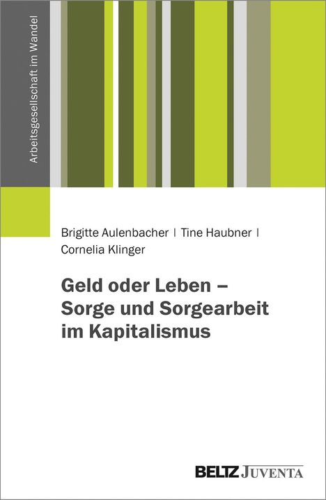 Brigitte Aulenbacher: Geld oder Leben - Sorge und Sorgearbeit im Kapitalismus, Buch