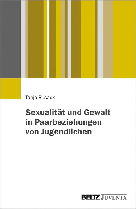 Tanja Rusack: Rusack, T: Sexualität und Gewalt in Paarbeziehungen von Juge, Buch