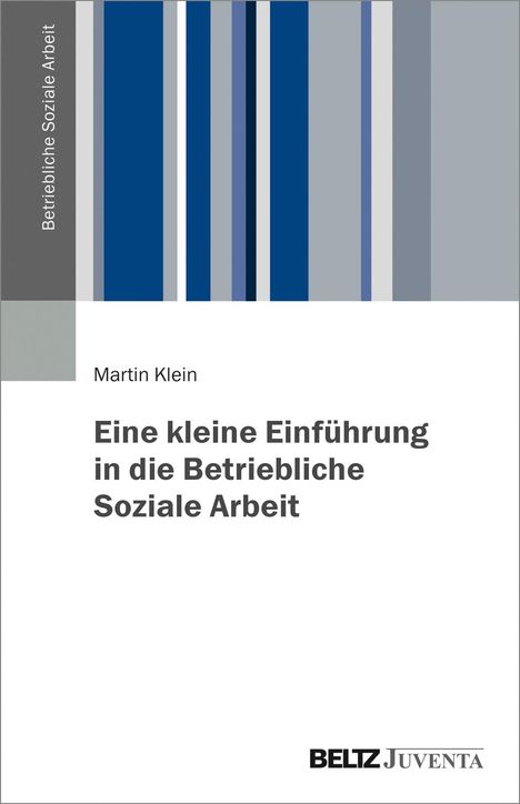 Martin Klein: Klein, M: Eine kleine Einführung in die Betriebliche Soziale, Buch