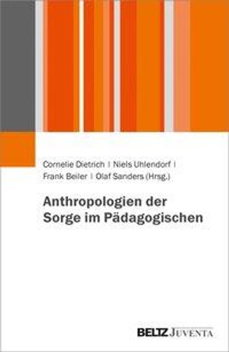 Anthropologien der Sorge im Pädagogischen, Buch