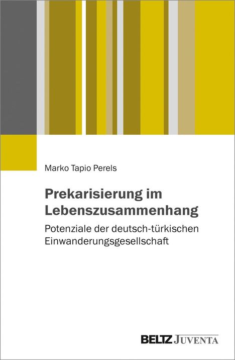 Marko Perels: Perels, M: Prekarisierung im Lebenszusammenhang, Buch