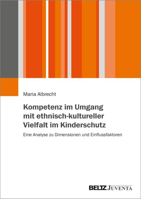 Maria Albrecht: Kompetenz im Umgang mit ethnisch-kultureller Vielfalt im Kinderschutz, Buch