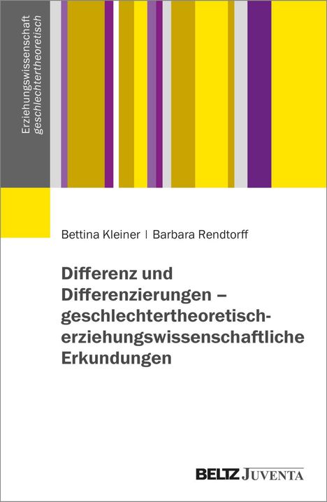 Bettina Kleiner: Differenz und Differenzierungen - geschlechtertheoretisch-erziehungswissenschaftliche Erkundungen, Buch