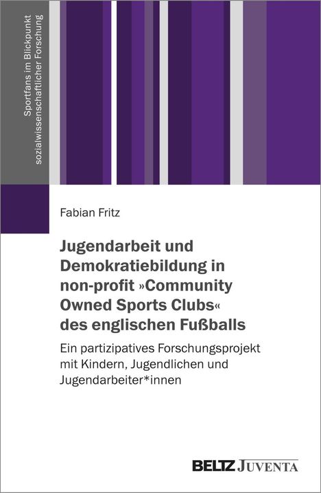 Fabian Fritz: Jugendarbeit und Demokratiebildung in non-profit 'Community Owned Sports Clubs' des englischen Fußballs, Buch