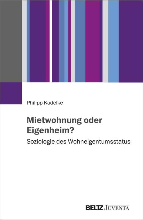 Philipp Kadelke: Mietwohnung oder Eigenheim?, Buch