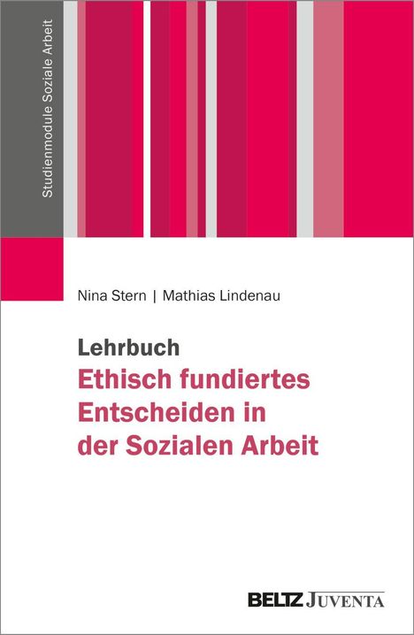„Studienmodule Soziale Arbeit“. „Lehrbuch Ethisch fundiertes Entscheiden in der Sozialen Arbeit“. Rote Streifen, BELTZ Juventa.
