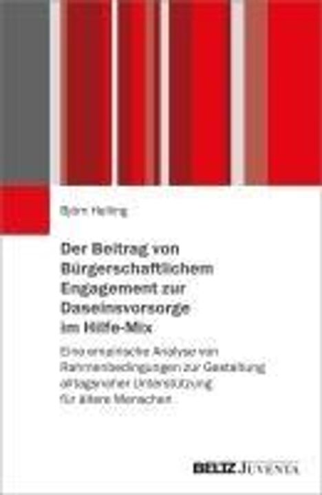 Björn Helling: Der Beitrag von Bürgerschaftlichem Engagement zur Daseinsvorsorge im Hilfe-Mix, Buch