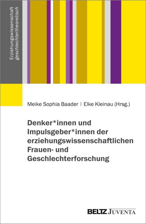 Denker*innen und Impulsgeber*innen der erziehungswissenschaftlichen Frauen- und Geschlechterforschung, Buch