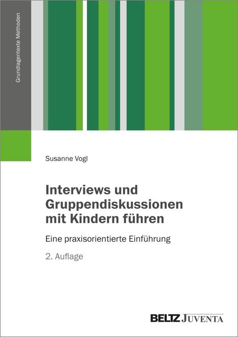 Titel: "Interviews und Gruppendiskussionen mit Kindern führen". Farben: Grün- und Graustreifen. Autor: Susanne Vogl.