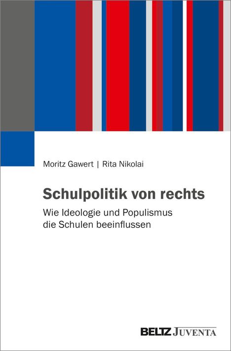 „Schulpolitik von rechts: Wie Ideologie und Populismus die Schulen beeinflussen“, Autoren: Moritz Gawert, Rita Nikolai.