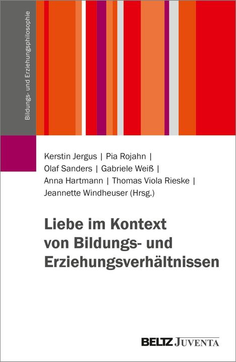 "Liebe im Kontext von Bildungs- und Erziehungsverhältnissen" Autoren und Vertikale Farbstreifen in Rot- und Orangetönen.