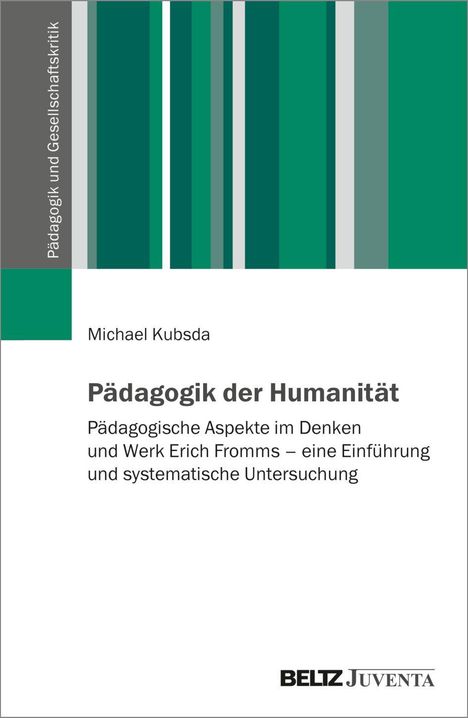 Titel: Pädagogik der Humanität. Autor: Michael Kubsda. Grüne und graue vertikale Streifen. BELTZ Juventa Logo.