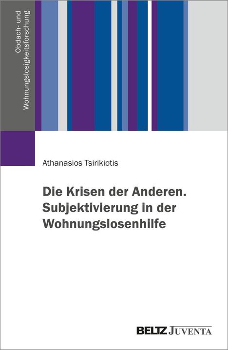 Titel: "Die Krisen der Anderen. Subjektivierung in der Wohnungslosenhilfe". Streifenmuster links, Verlag: BELTZ Juventa.