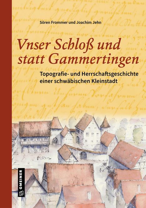 Sören Frommer: Vnser Schloß und statt Gammertingen, Buch