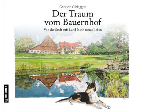 Gabriele Gildeggen: Der Traum vom Bauernhof, Buch