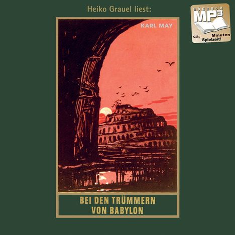 "Heiko Grauel liest: Bei den Trümmern von Babylon, Karl May. Turm im roten Sonnenuntergang, Vögel fliegen."