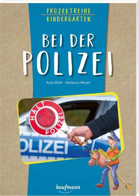 Anja Mohr: Projektreihe Kindergarten - Bei der Polizei, Buch