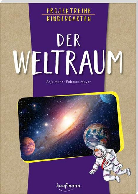 Anja Mohr: Projektreihe Kindergarten - Der Weltraum, Buch