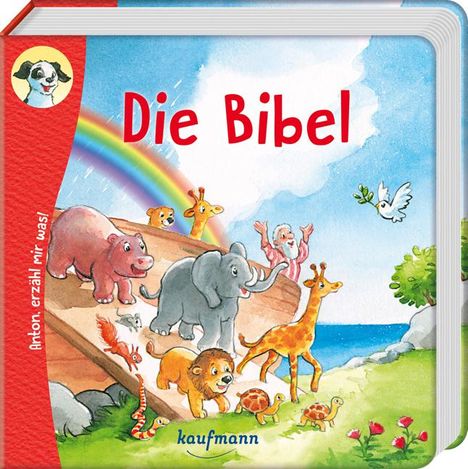 Katharina Wilhelm: Anton, erzähl mir was! Die Bibel, Buch