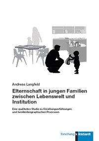 Andreas Langfeld: Langfeld, A: Elternschaft in jungen Familien zwischen Lebens, Buch