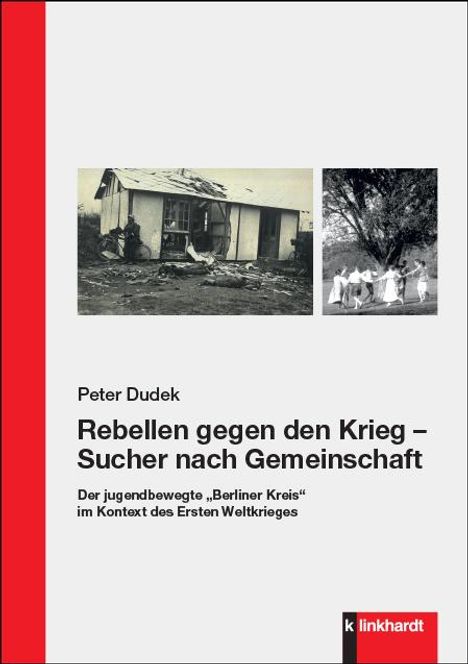 Peter Dudek: Dudek, P: Rebellen gegen den Krieg - Sucher nach Gemeinschaf, Buch