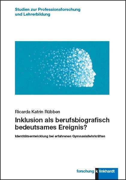 Ricarda Katrin Rübben: Inklusion als berufsbiografisch bedeutsames Ereignis?, Buch