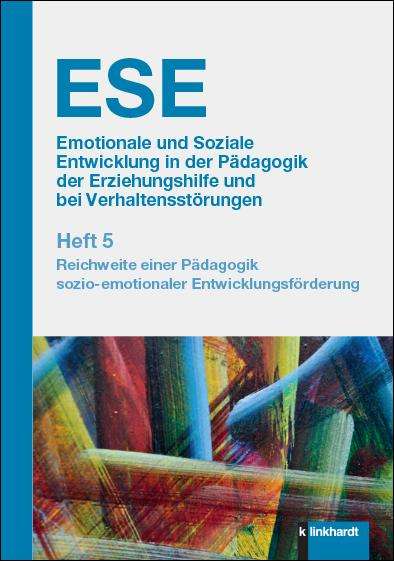 ESE Emotionale und Soziale Entwicklung in der Pädagogik der Erziehungshilfe und bei Verhaltensstörungen. Heft 5, Buch