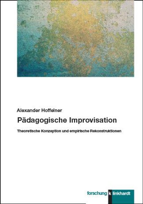 Alexander Hoffelner: Pädagogische Improvisation, Buch