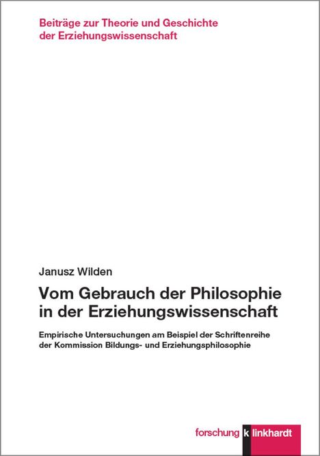 Janusz Wilden: Vom Gebrauch der Philosophie in der Erziehungswissenschaft, Buch